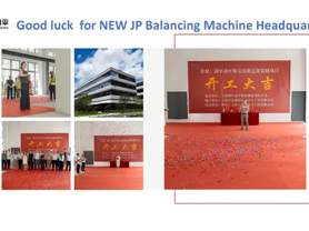 Good Luck for JP Dynamic Balancing's New Geadquarters in Baoshan